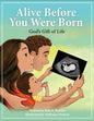 Alive Before You Were Born: God's Gift of Life - Paperback
