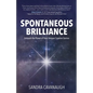 Spontaneous Brilliance: Unleash the Power of Your Unique Creative Genius - Paperback