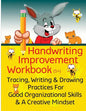Handwriting Improvement Workbook: Tracing, Writing and Drawing Practices For Good Organizational Skills and a Creative Mindset - Paperback