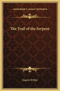 The Trail of the Serpent - Hardcover