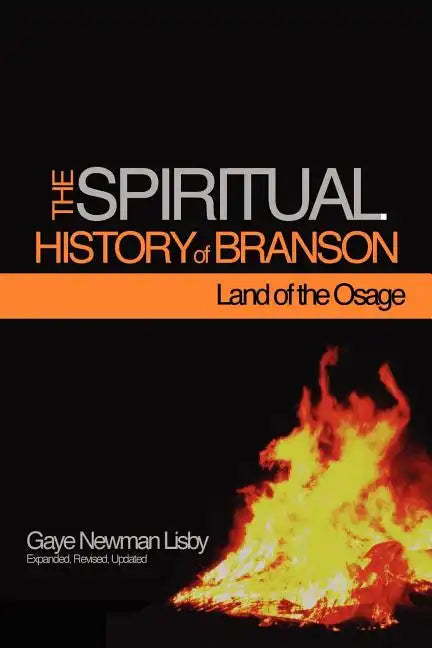 The Spiritual History of Branson-Land of the Osage - Paperback