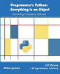 Programmer's Python: Everything is an Object: Something Completely Different - Paperback