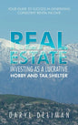 Real Estate Investing as a Lucrative Hobby and Tax Shelter: Your Guide to Success in Generating Consistent Rental Income - Hardcover