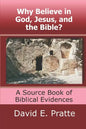 Why Believe in God, Jesus, and the Bible?: A Source Book of Biblical Evidences - Paperback