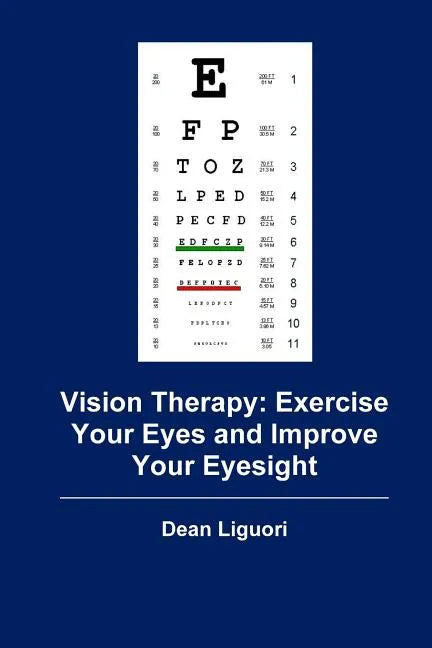 Vision Therapy: Exercise Your Eyes and Improve Your Eyesight - Paperback