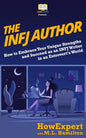 The INFJ Author: How to Embrace Your Unique Strengths and Succeed as an INFJ Writer in an Extrovert's World - Paperback