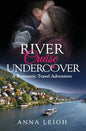 River Cruise Undercover: A Romantic Travel Adventure - Paperback