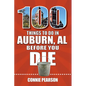 100 Things to Do in Auburn, Alabama, Before You Die - Paperback