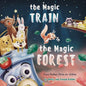 The Magic Train in the Magic Forest (Funny Bedtime Stories for Children): Forest Animals Kids Book, Children Rhyming Stories Ages 3 to 5 that Every Ki - Paperback