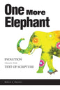 One More Elephant: Evolution Versus the Text of Scripture - Paperback