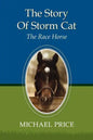 The Story Of Storm Cat: The Race Horse - Paperback