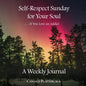 Self-Respect Sunday for Your Soul . . . If You Love an Addict: A Weekly Journal - Paperback