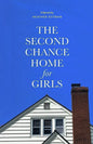 The Second Chance Home for Girls - Paperback