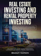 Real Estate Investing The Ultimate Guide to Building a Rental Property Empire for Beginners (2 Books in One) Real Estate Wholesaling, Property Managem - Hardcover