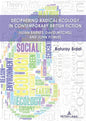 Deciphering Radical Ecology in Contemporary British Fiction: Julian Barnes, David Mitchell and John Fowles - Hardcover