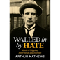 Walled in by Hate: Kevin O'Higgins, His Friends and His Enemies - Paperback