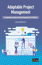 Adaptable Project Management: A combination of Agile and Project Management for All (PM4A) - Paperback