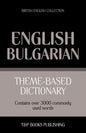 Theme-based dictionary British English-Bulgarian - 3000 words - Paperback