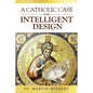 A Catholic Case for Intelligent Design - Paperback