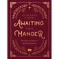 Awaiting the Manger: Whispers of Advent in the Old Testament - Hardcover