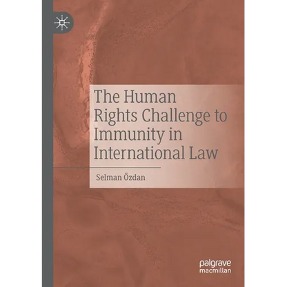 The Human Rights Challenge to Immunity in International Law - Paperback