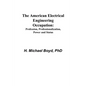 The American Electrical Engineering Occupation: Profession, Professionalization, Power and Status - Paperback