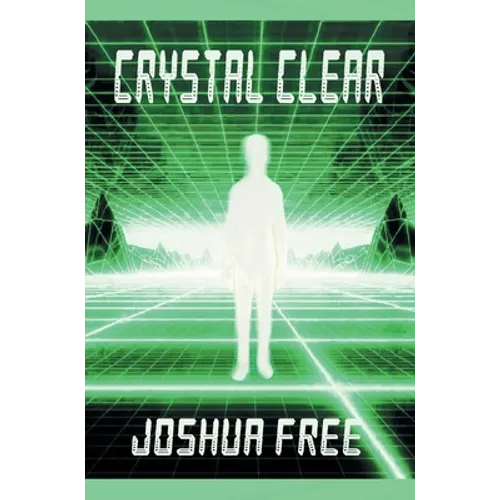 Crystal Clear (Handbook for Seekers): Achieve Self-Actualization and Spiritual Ascension in This Lifetime - Hardcover