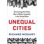 Unequal Cities: Overcoming Anti-Urban Bias to Reduce Inequality in the United States - Hardcover