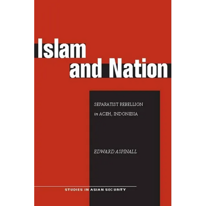 Islam and Nation: Separatist Rebellion in Aceh, Indonesia - Paperback