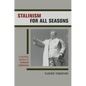 Stalinism for All Seasons: A Political History of Romanian Communism Volume 11 - Hardcover