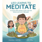 Leo Learns to Meditate: A Curious Kid's Guide to Life's Ups and Downs and Lots In-Between - Hardcover