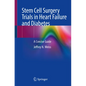 Stem Cell Surgery Trials in Heart Failure and Diabetes: A Concise Guide - Paperback