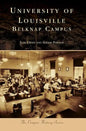 University of Louisville: Belknap Campus - Hardcover