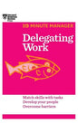 Delegating Work (HBR 20-Minute Manager Series) - Hardcover