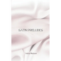 Satin Preludes - Paperback
