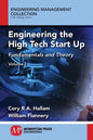 Engineering the High Tech Start Up: Fundamentals and Theory, Volume I - Paperback