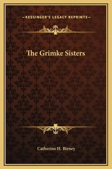 The Grimke Sisters - Hardcover