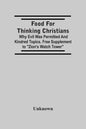 Food For Thinking Christians: Why Evil Was Permitted And Kindred Topics. Free Supplement To "Zion'S Watch Tower" - Paperback