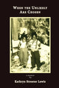 When The Unlikely Are Chosen - Paperback