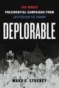 Deplorable: The Worst Presidential Campaigns from Jefferson to Trump - Hardcover