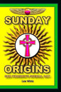 Sunday Origins: Sun Worship's Special Day - Paperback