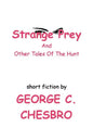 Strange Prey and Other Tales Of The Hunt - Paperback