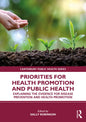 Priorities for Health Promotion and Public Health: Explaining the Evidence for Disease Prevention and Health Promotion - Paperback