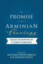 The Promise of Arminian Theology - Paperback