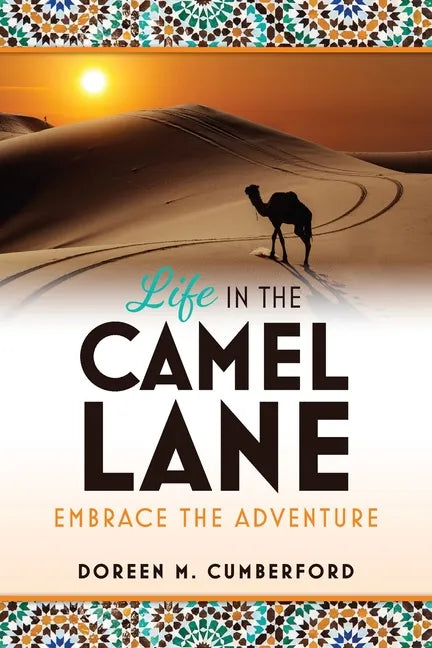 Life in the Camel Lane: Embrace the Adventure - Paperback