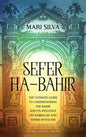 Sefer ha-Bahir: The Ultimate Guide to Understanding the Bahir and Its Influence on Kabbalah and Jewish Mysticism - Hardcover