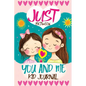 Just Between You and Me Kid Journal: Mother and Daughter Pass Back and Forth a Diary with Prompts, Guided by Love, Meaningful Conversations, Strong Re - Paperback
