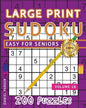 Large Print Easy Sudoku Puzzle Book For Seniors: 200 Sudoku Puzzles For Adults; Volume 18 - Paperback