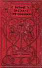 A School for Ordinary Princesses: a sequel to Hodgson-Burnett's 'Little Princess' - Paperback