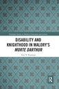 Disability and Knighthood in Malory's Morte Darthur - Paperback